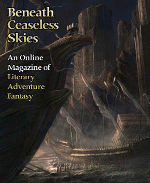 [Magazine of Literary, Adventure, Fantasy 82] • Beneath Ceaseless Skies #82